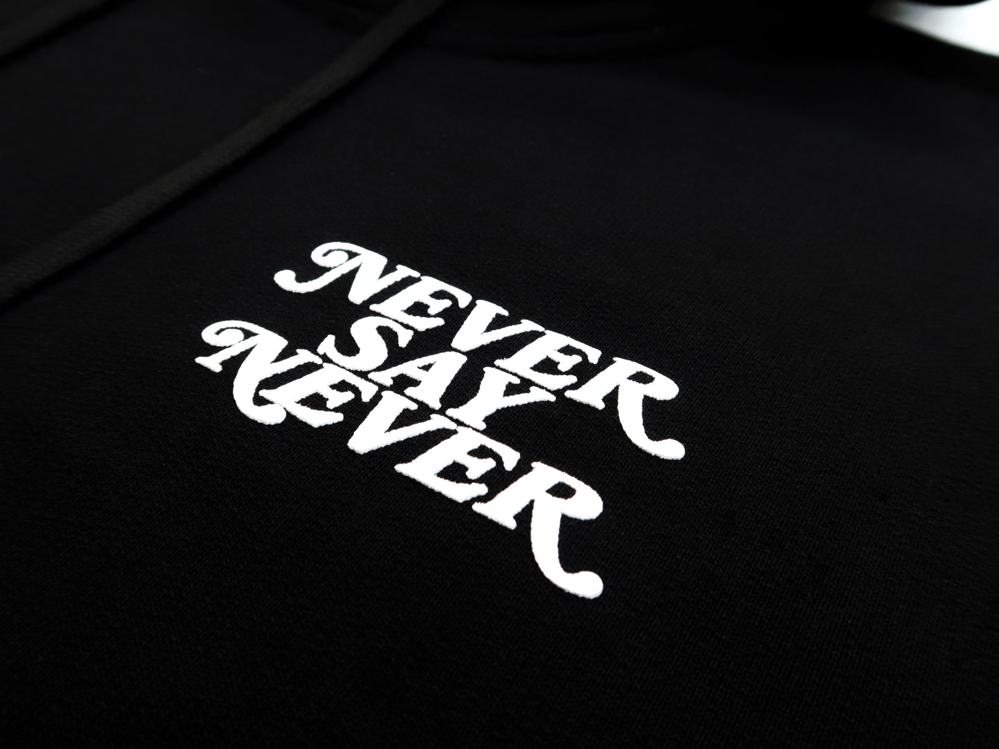 NEVER SAY NEVER HOODIE